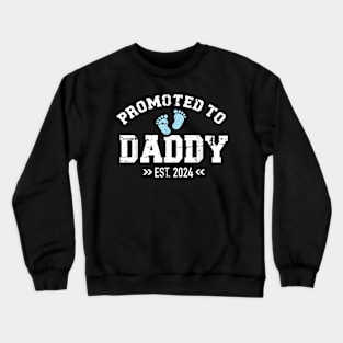 Promoted To Daddy 2024 Crewneck Sweatshirt